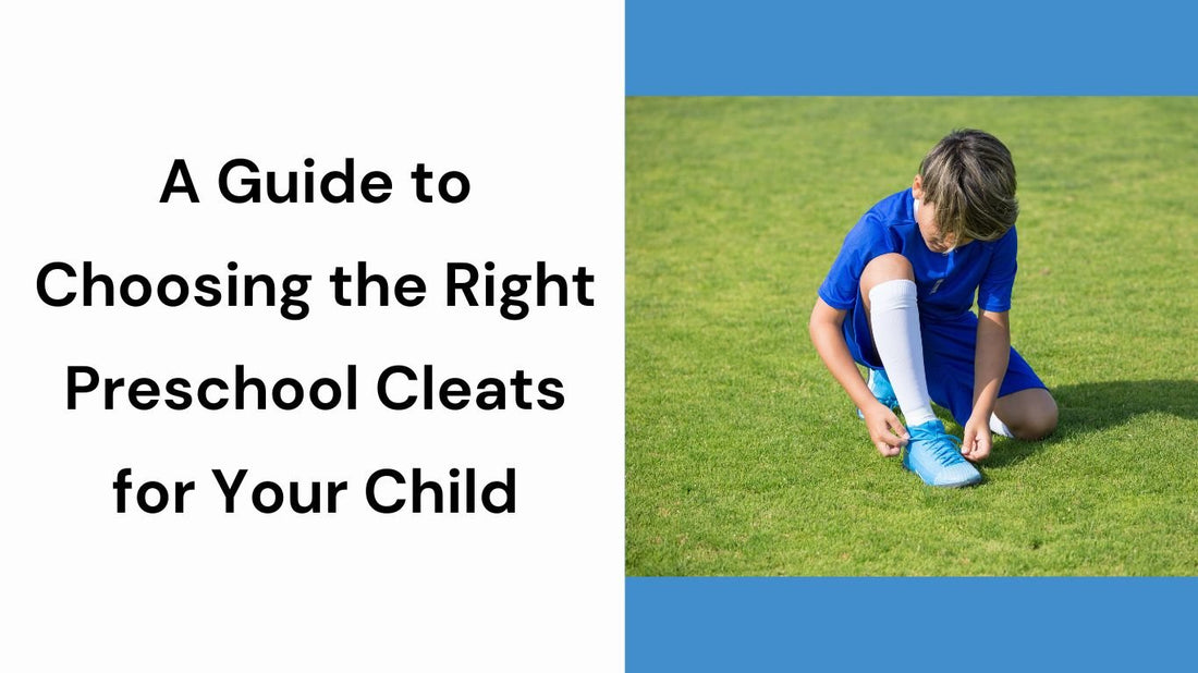 A Guide to Choosing the Right Preschool Cleats for Your Child: Tips and Recommendations - soccergearforkids