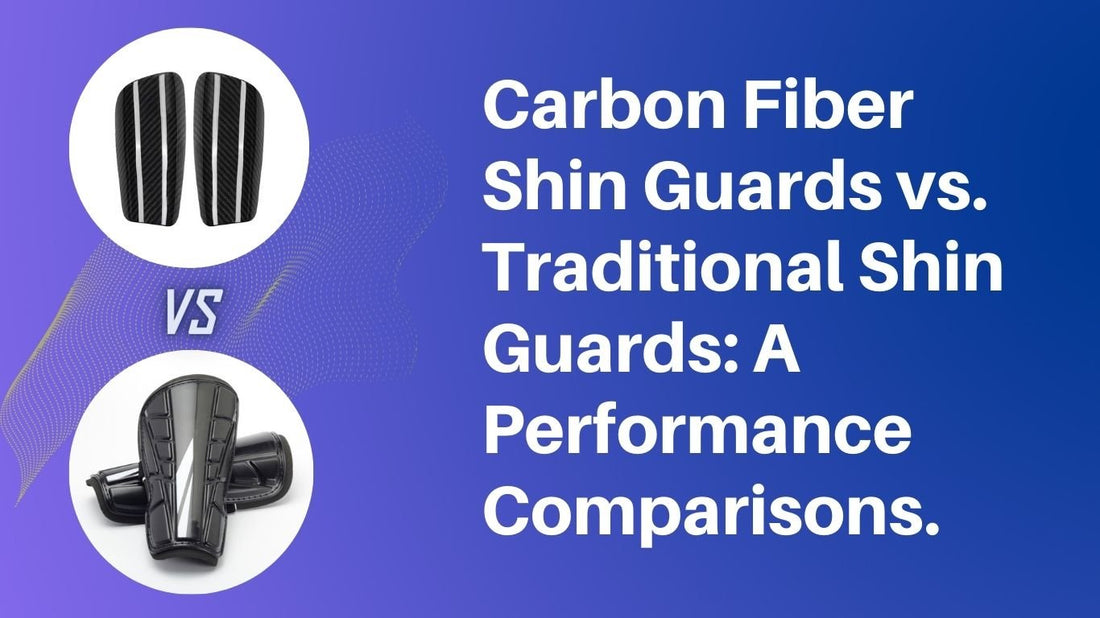 Carbon Fiber Shin Guards vs. Traditional Shin Guards: A Performance Comparison - soccergearforkids