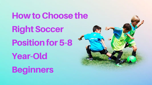 Choosing the Right Soccer Position for 5-8 Year-Old Beginners: Factors to Consider - soccergearforkids