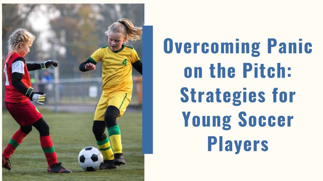 Overcoming Panic on the Pitch: Strategies for Young Soccer Players - soccergearforkids