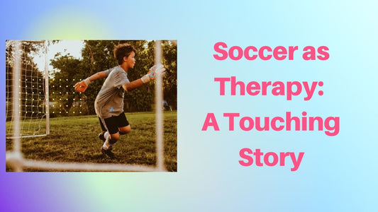 Soccer as Therapy: How My Child's Soccer Team Became a Source of Healing and Growth - soccergearforkids