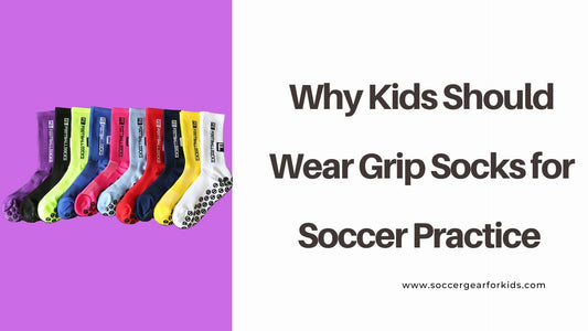 Why Kids Should Wear Grip Socks for Soccer Practice and Game Day - soccergearforkids