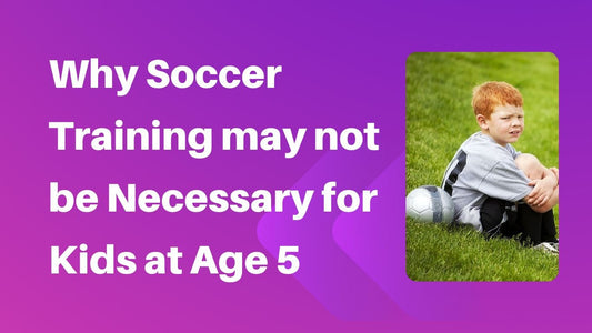 Why Soccer Training may not be Necessary for Kids at Age 5 - soccergearforkids